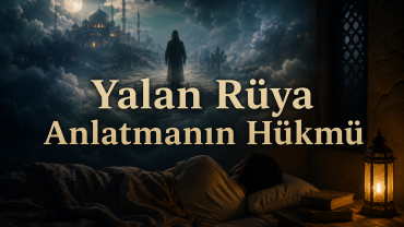 Rüya gördüm. Ancak rüyamı anlatırken, gerçekte görmediğim bazı şeyleri de rüyamda görmüşüm gibi anlattım. Dinimizde bunun hükmü nedir?